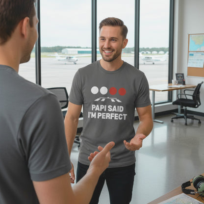 Unisex T-Shirt "PAPI SAID I'M PERFECT" – A humorous statement for a perfect landing.